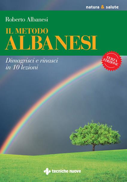 Il metodo Albanesi. Dimagrisci e rinasci in 10 lezioni - Roberto Albanesi - ebook