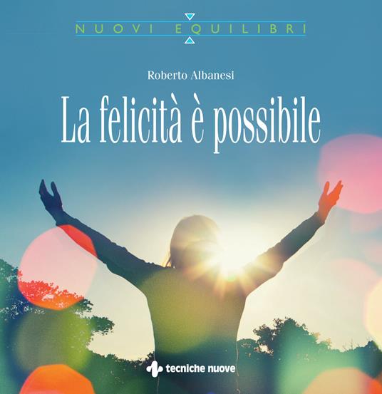 La felicità è possibile - Roberto Albanesi - ebook