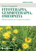 Fitoterapia, gemmoterapia, omeopatia. Impiego terapeutico per un approccio integrato