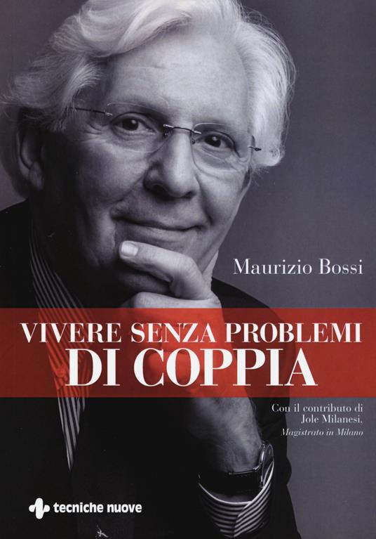 Vivere senza problemi di coppia - Maurizio Bossi - copertina