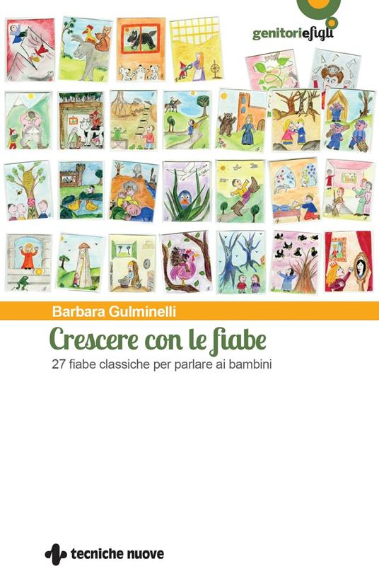 Crescere con le fiabe. 27 fiabe classiche per parlare ai bambini - Barbara Gulminelli - ebook