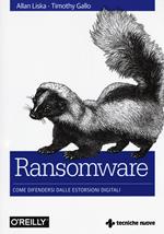 Ransomware. Come difendersi dalle estorsioni digitali