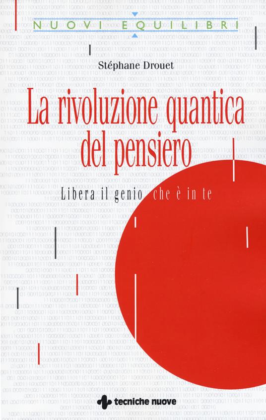La rivoluzione quantica del pensiero. Liberate il genio che è in te - Stéphane Drouet - copertina