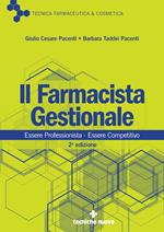 Il farmacista gestionale. Essere professionista. Essere competitivo. Ediz. ampliata