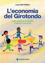 L' economia del girotondo. Dalla plastica ai satelliti: il futuro è dei rifiuti