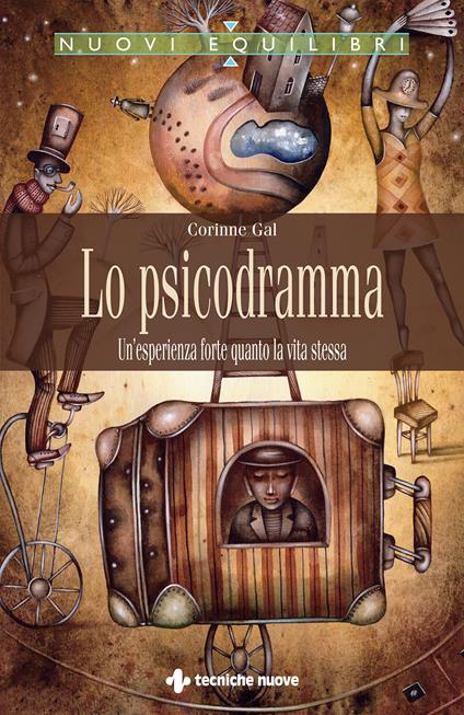 Lo psicodramma. Un'esperienza forte quanto la vita stessa - Corinne Gal,Monica Belmondo - ebook