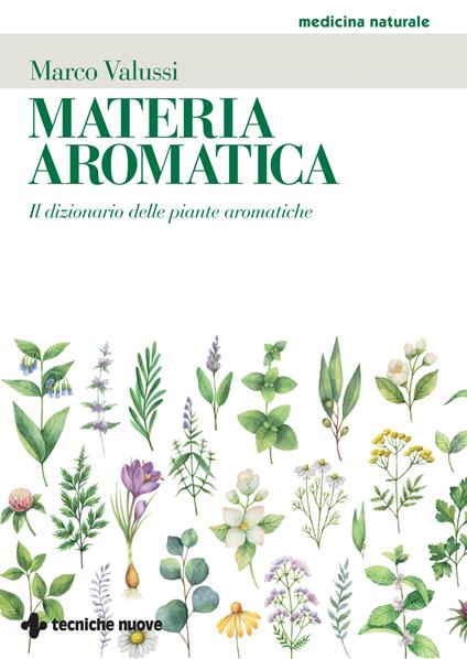 Materia aromatica. Il dizionario delle piante aromatiche - Marco Valussi - copertina