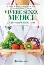 Vivere senza medici. La prevenzione che cura