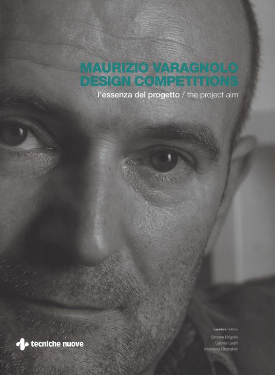 Design competitons. L'essenza del progetto. Ediz. italiana e inglese - Maurizio Varagnolo - copertina
