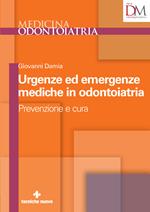 Urgenze ed emergenze mediche in odontoiatria. Prevenzione e cura