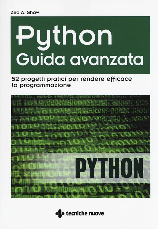 Python. Guida avanzata. 52 progetti pratici per rendere efficace la programmazione - Zed A. Shaw - copertina