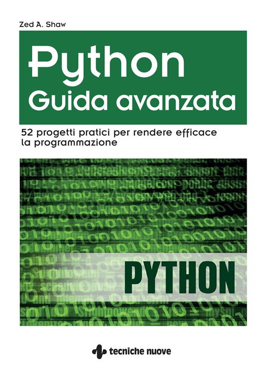 Python. Guida avanzata. 52 progetti pratici per rendere efficace la programmazione - Zed A. Shaw,Rosario Viscardi - ebook