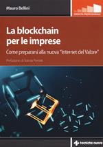 La blockchain per le imprese. Come prepararsi alla nuova «internet del valore»