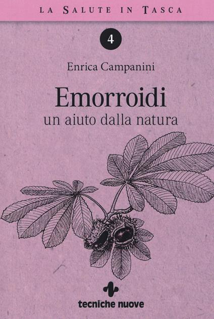 Emorroidi. Un aiuto dalla natura - Enrica Campanini - copertina
