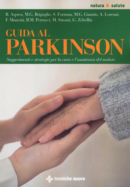 Guida al Parkinson. Suggerimenti e strategie per la cura e l'assistenza del malato - copertina