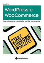 Wordpress e WooCommerce. La soluzione completa per l'e-commerce