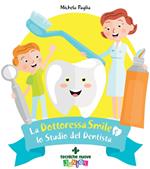 La dottoressa Smile e lo studio del dentista