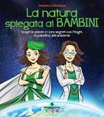 La natura spiegata ai bambini. Scopri le piante e i loro segreti con Fitogirl, la paladina dell'ambiente