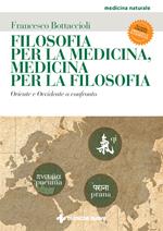 Filosofia per la medicina, medicina per la filosofia. Oriente e Occidente a confronto