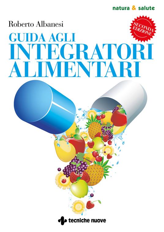 Guida agli integratori alimentari - Roberto Albanesi - copertina