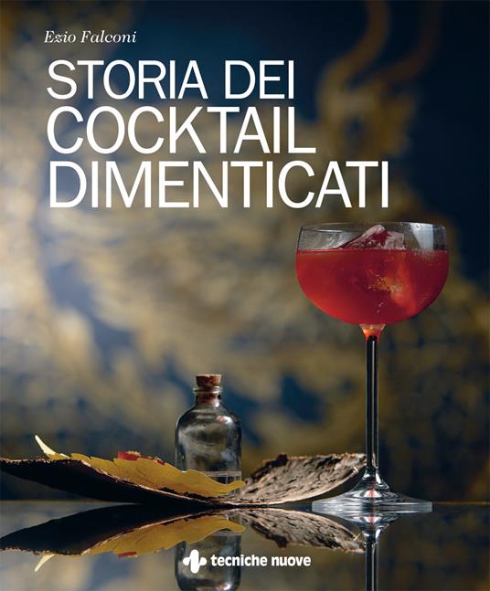 Storia dei cocktail dimenticati - Ezio Falconi - copertina