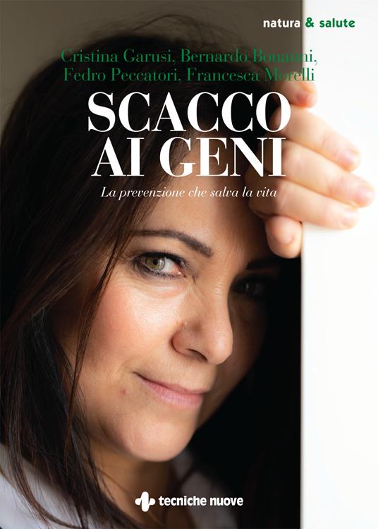 Scacco ai geni. La prevenzione che salva la vita - Francesca Morelli,Cristina Garusi,Bernardo Bonanni - copertina