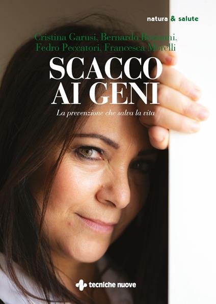 Scacco ai geni. La prevenzione che salva la vita - Bernardo Bonanni,Cristina Garusi,Francesca Morelli,Fedro Peccatori - ebook