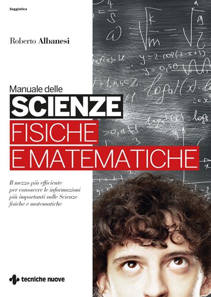 Manuale delle scienze fisiche e matematiche - Roberto Albanesi - ebook