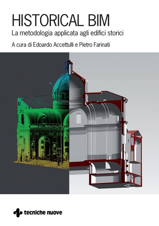 Historical BIM. La metodologia applicata agli edifici storici - Edoardo Accettulli,Pietro Farinati - ebook
