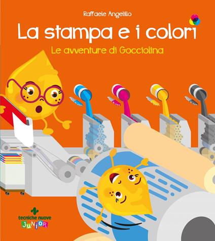 La stampa e i colori. Le avventure di gocciolina - Raffaele Angelillo - ebook