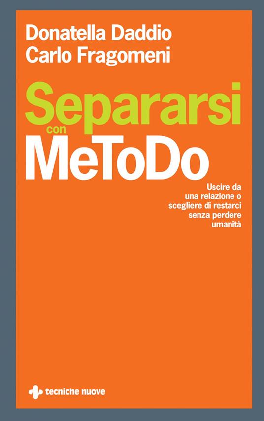 Separarsi con MeToDo. Uscire da una relazione o scegliere di restarci senza perdere umanità - Donatella Daddio,Carlo Fragomeni - ebook