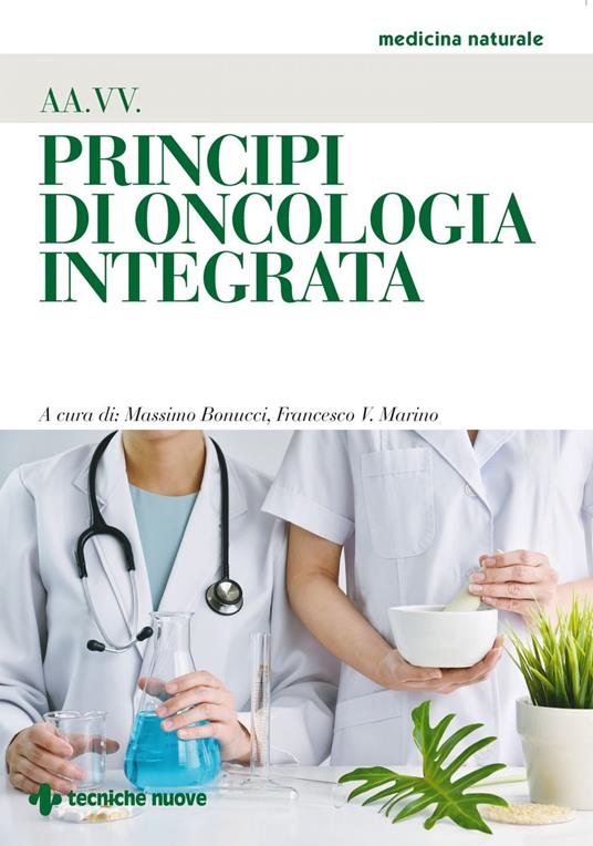 Principi di oncologia integrata - Massimo Bonucci,Francesco Marino - ebook