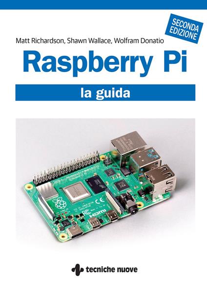 Raspberry Pi. La guida - Wolfram Donatio,Matt Richardson,Shawn Wallace,Rosario Viscardi - ebook