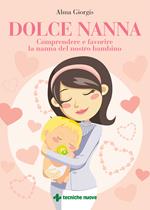 Dolce nanna. Comprendere e favorire la nanna del nostro bambino. Con QR code