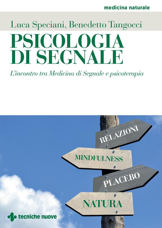 Psicologia di segnale. L'incontro tra medicina di segnale e psicoterapia - Luca Speciani,Benedetto Tangocci - copertina