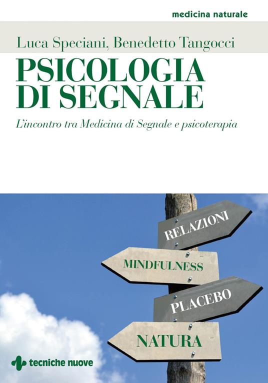 Psicologia di segnale. L'incontro tra medicina di segnale e psicoterapia - Luca Speciani,Benedetto Tangocci - ebook