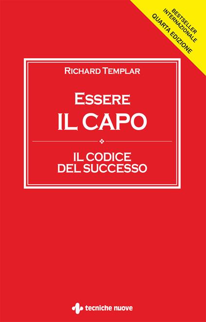 Essere il capo. Il codice del successo - Richard Templar - copertina