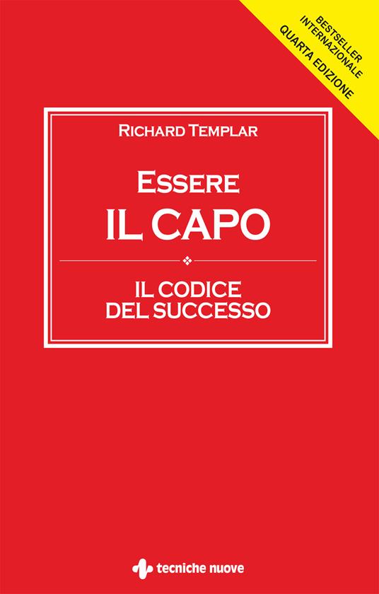 Essere il capo. Il codice del successo - Richard Templar - copertina