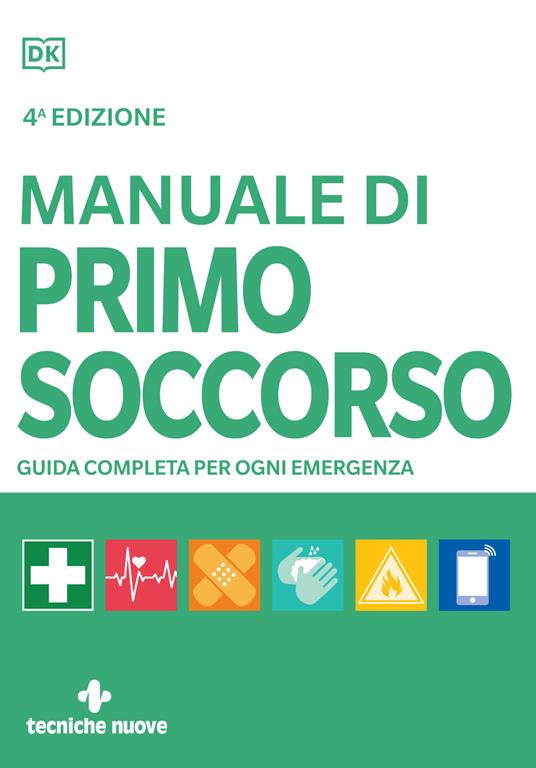 Manuale di primo soccorso. Guida completa per ogni emergenza Margaret