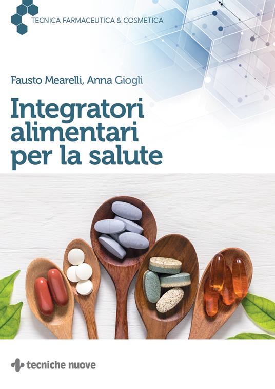 Integratori alimentari per la salute - Fausto Mearelli,Anna Giogli - copertina
