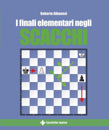 I finali elementari negli scacchi - Roberto Albanesi - ebook