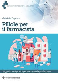 Pillole per il farmacista. Suggerimenti pratici per rinnovare la professione