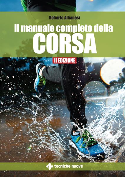 Il manuale completo della corsa - Roberto Albanesi - copertina