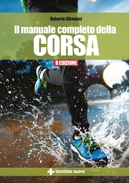 Il manuale completo della corsa - Roberto Albanesi - ebook