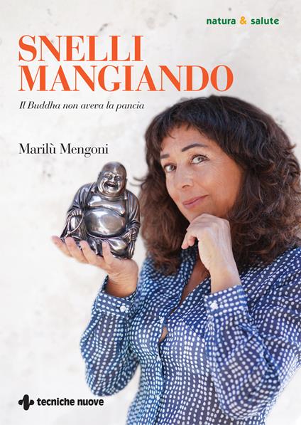 Snelli mangiando. Il Buddha non aveva la pancia - Marilù Mengoni - copertina