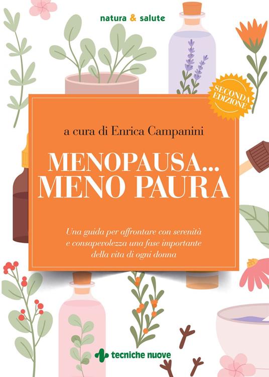 Menopausa... meno paura. Una guida per affrontare con serenità e consapevolezza una fase importante della vita di ogni donna - Enrica Campanini - ebook