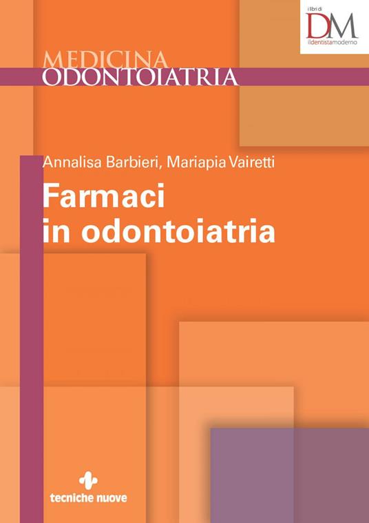 Farmaci in odontoiatria - Annalisa Barbieri,Mariapia Vairetti - ebook