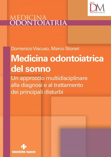 Medicina odontoiatrica del sonno. Un approccio multidisciplinare alla diagnosi e al trattamento dei principali disturbi - Marco Storari,Domenico Viscuso - ebook