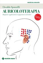 Auricoloterapia. Diagnosi e applicazioni in agopuntura auricolare