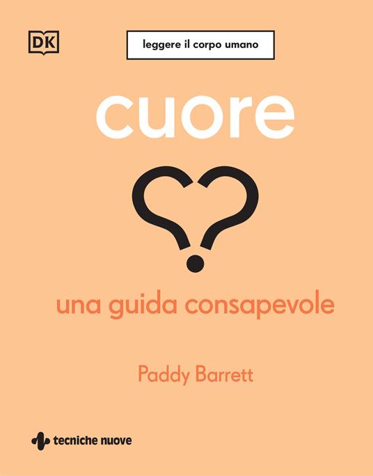 Cuore. Una guida consapevole - Paddy Barrett - copertina